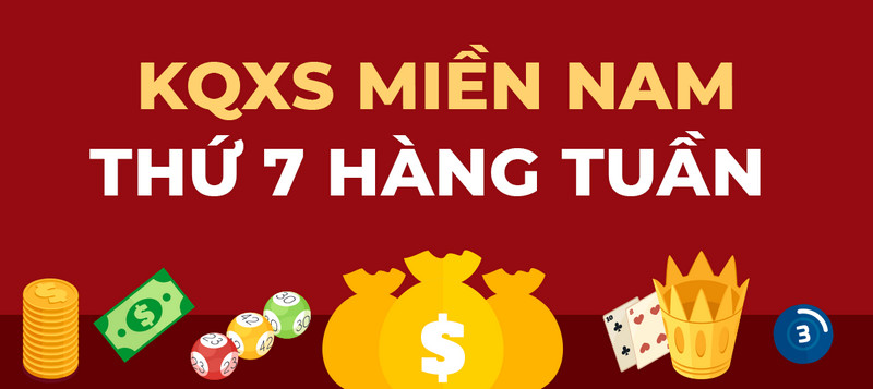 XSMN thứ 7, kết quả xổ số miền Nam thứ bảy hàng tuần mới nhất